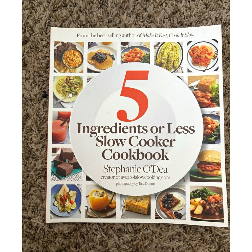Stephanie O'Dea 5 Ingredients or Less Slow Cooker Cookbook 2015 Trade PB